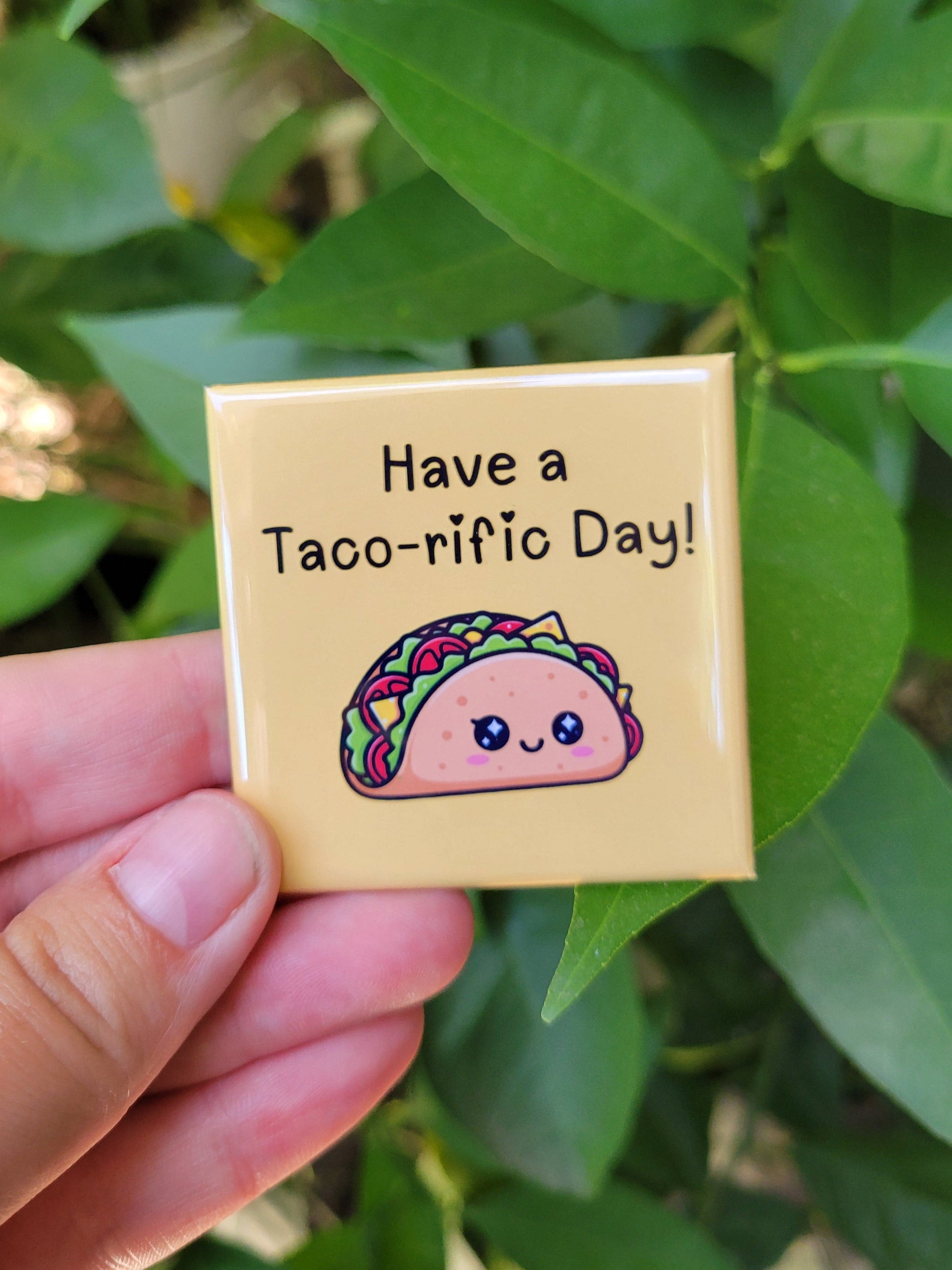 Have a Taco-rific Day!